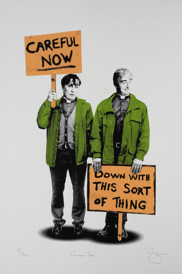 featuring father ted and dougal protesting placards read careful now  and down with this sort of thing