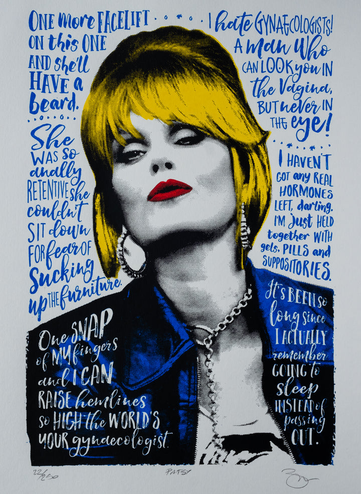 A screen print featuring the character Patsy from 'Absolutely Fabulous', with text and colorful background.