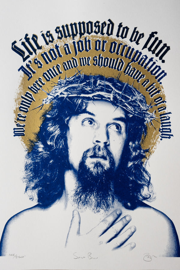 Scottish National Treasure St Billy Connelly! screen print showing the big yin in a holy pose with the quote 

Life is supposed to be fun. It's not a job or occupation. We're only here once and we should have a bit of a laugh!