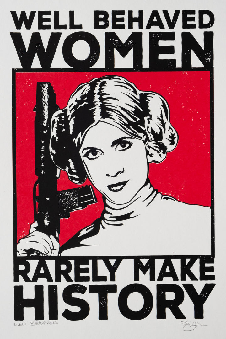 screen print of princess leia with the quote well behaved women rarely make history 
