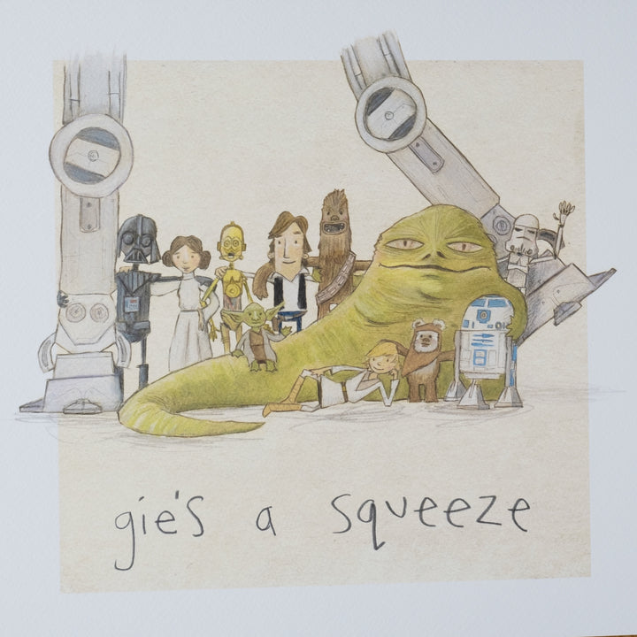 colourful illustration by the grey earl showing all the cast from star wars with the txt gies a squeeze 