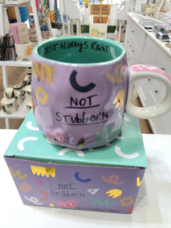 Not Stubborn Just Always Right Ceramic Mug