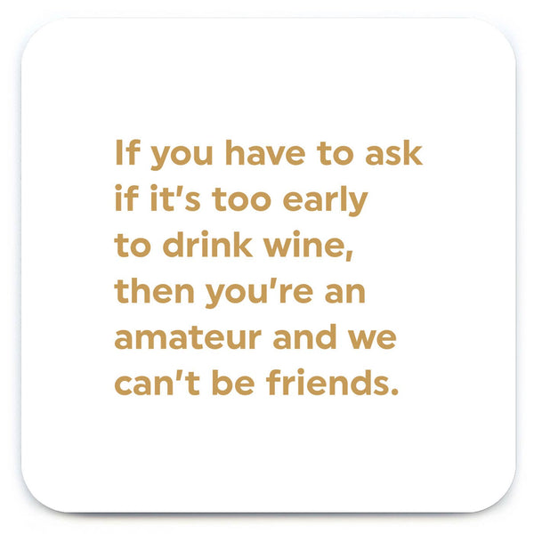 Funny Coaster - Too Early To Drink Wine